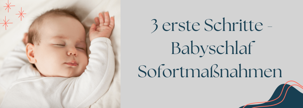 3 erste Schritte Babyschlaf Sofortmaßnahmen